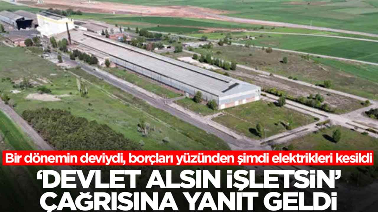 Bir dönemin deviydi, borçları yüzünden şimdi elektrikleri kesildi: 'Devlet alsın işletsin' çağrısına yanıt geldi