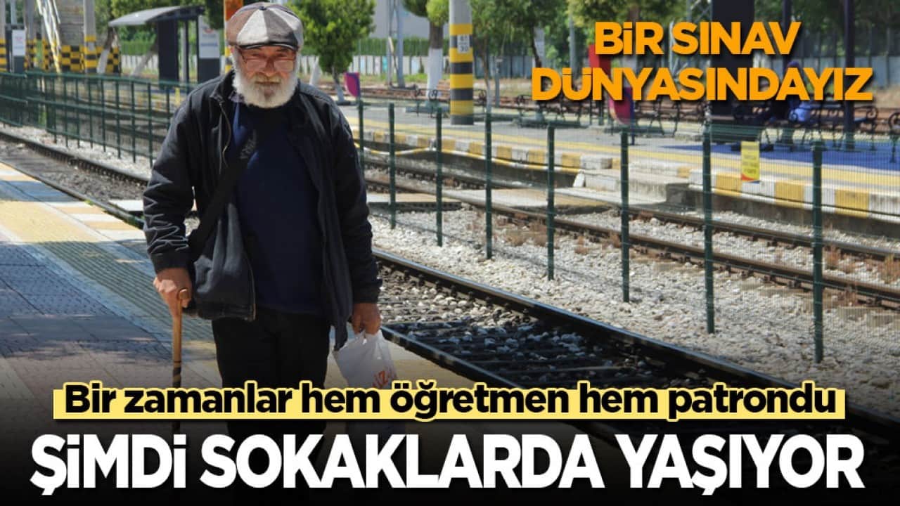 Bir zamanlar hem öğretmen hem patrondu: Şimdi sokaklarda yaşıyor!