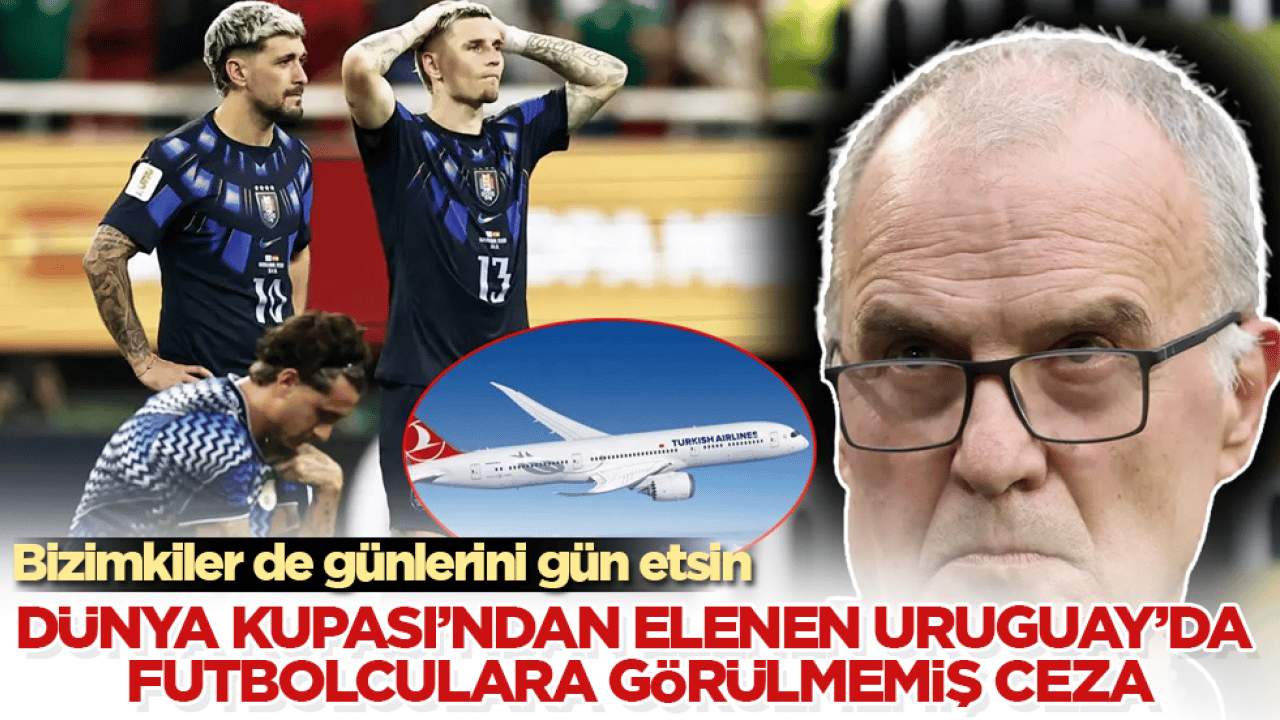 Bizimkiler de günlerini gün etsin! Dünya Kupası’ndan elenen Uruguay’da futbolculara görülmemiş ceza