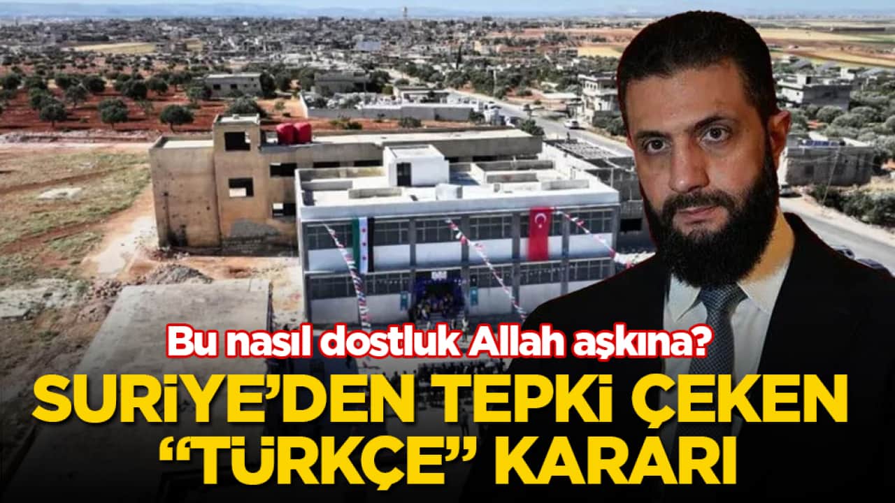 Bu nasıl dostluk Allah aşkına? Suriye’den tepki çeken "Türkçe" kararı