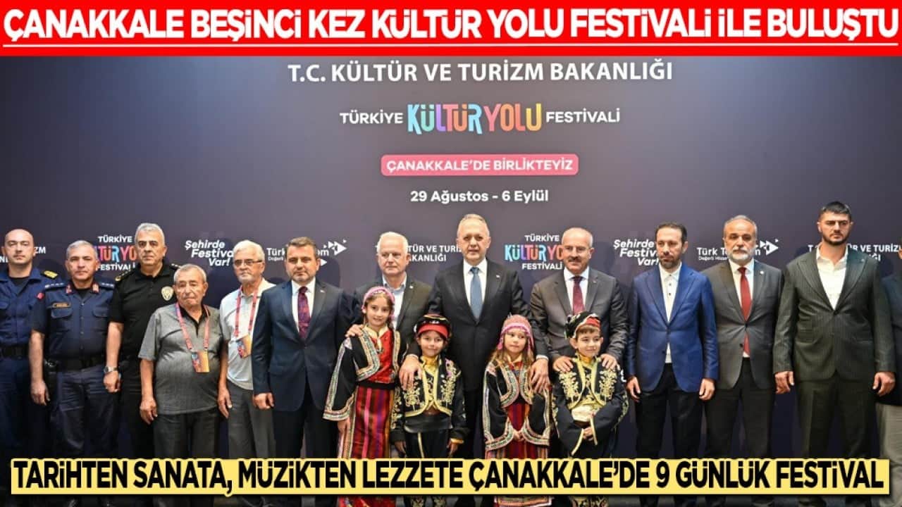 Çanakkale beşinci kez Kültür Yolu Festivali ile buluştu