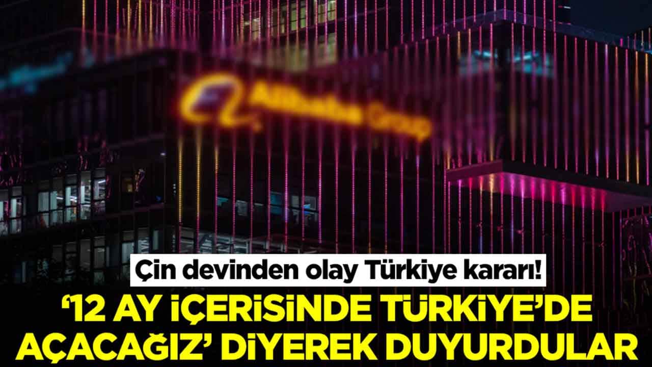 Çin devinden olay Türkiye kararı! '12 ay içinde açacağız' diyerek duyurdular