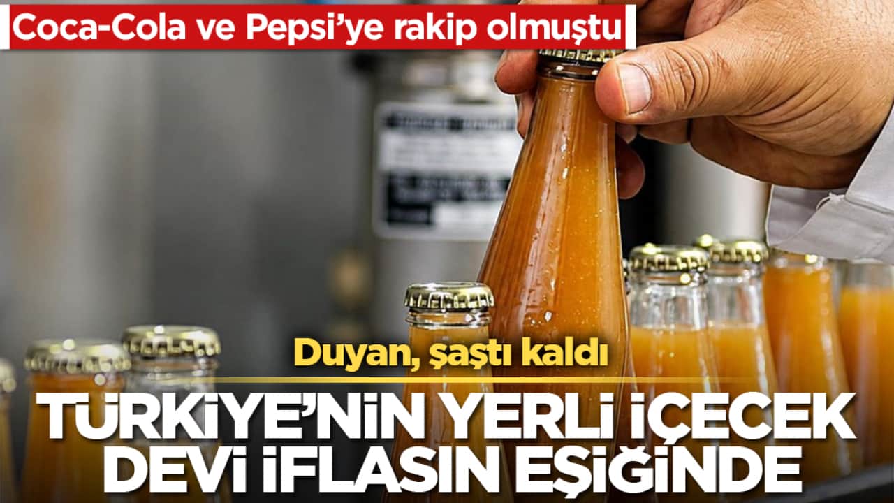 Coca-Cola ve Pepsi’ye rakip olmuştu! Türkiye’nin yerli içecek devi iflasın eşiğinde: Son çağrı yapıldı