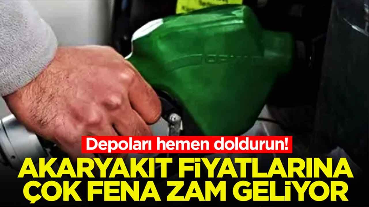 Depoları hemen doldurun: Akaryakıt fiyatlarına çok fena zam geliyor