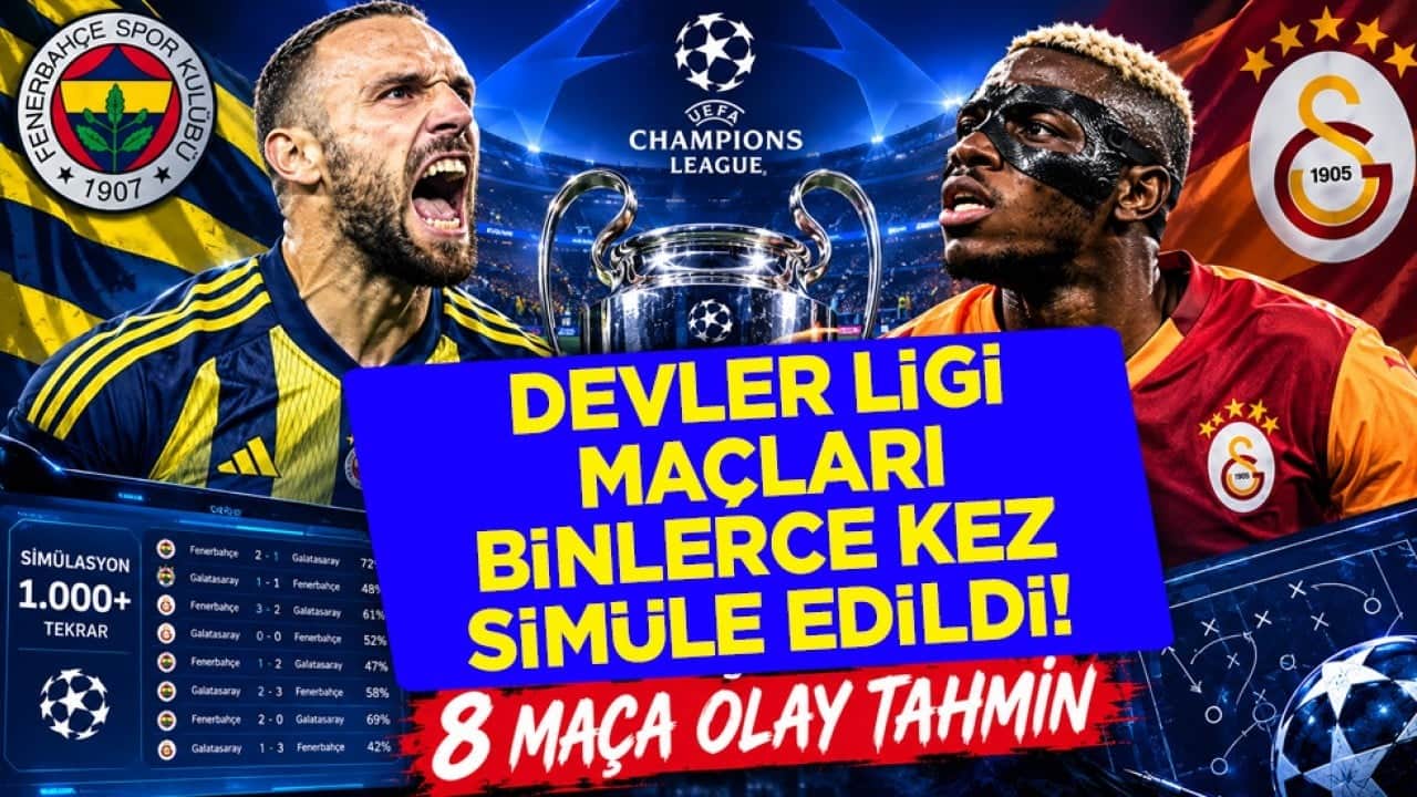 Dikkat çeken detay: Fenerbahçe ve Galatasaray'ın Şampiyonlar Ligi maçları binlerce kez simüle edildi ve...