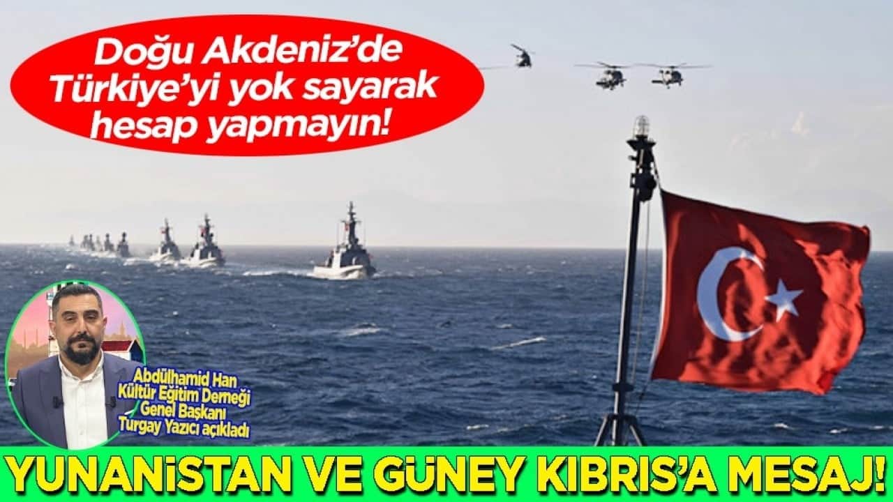 Doğu Akdeniz’de Türkiye’yi yok sayarak hesap yapmayın! Güney Kıbrıs, Yunanistan ve Fransa’ya sert uyarı