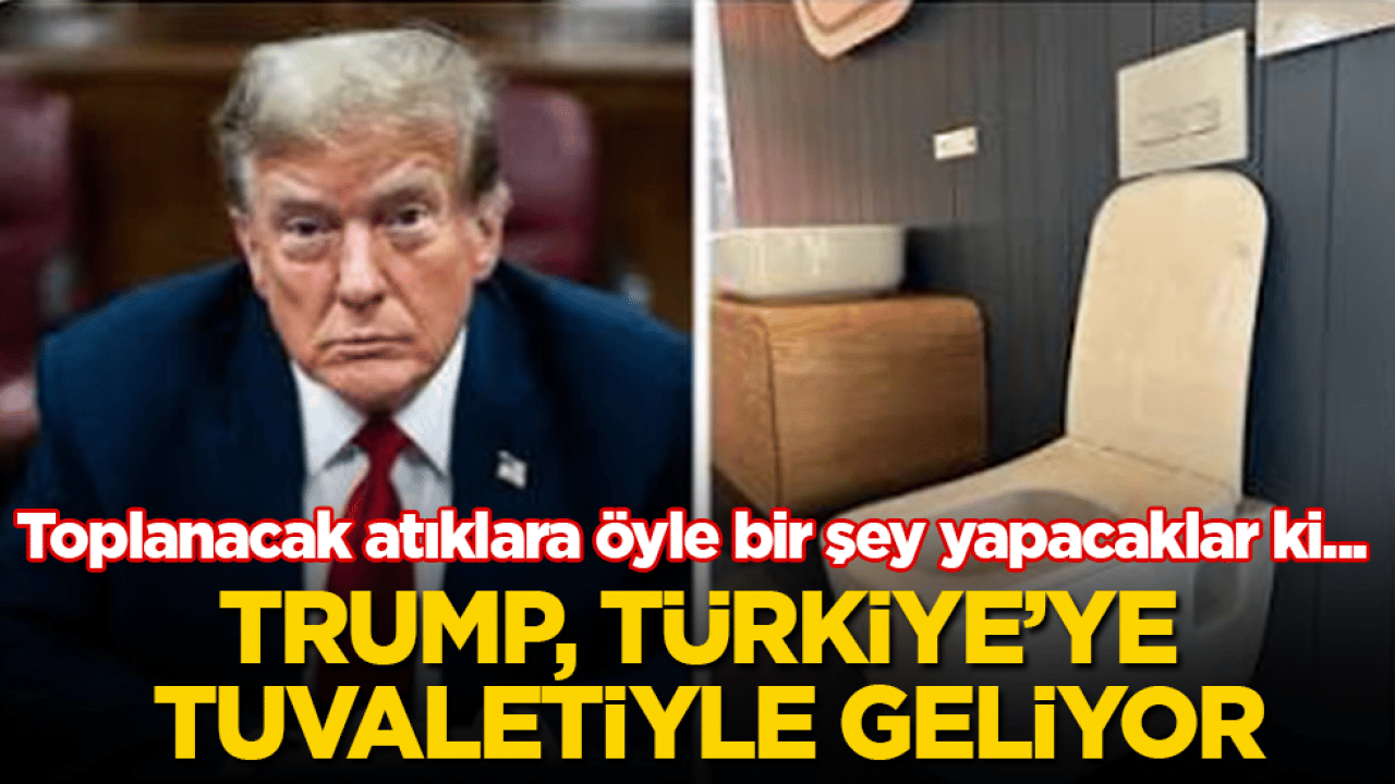 Donald Trump, Türkiye’ye tuvaletiyle birlikte geliyor! Toplanacak atıklara öyle bir şey yapacaklar ki...