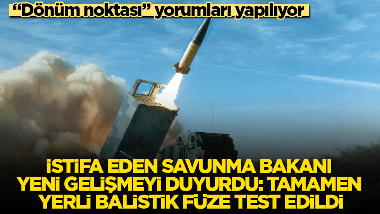 "Dönüm noktası" yorumları yapılıyor! İstifa eden Savunma Bakanı yeni gelişmeyi duyurdu: Tamamen yerli balistik füze test edildi