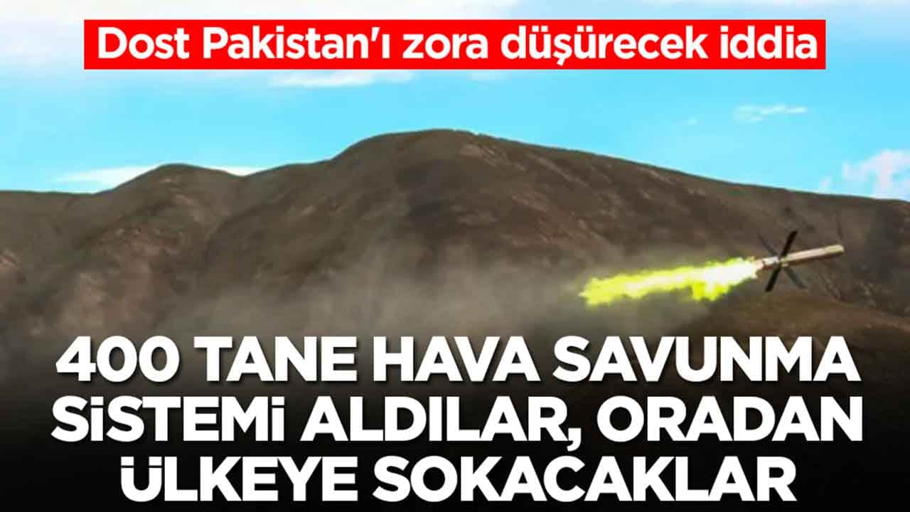 Dost Pakistan'ı zora düşürecek iddia: 400 tane hava savunma sistemi aldılar, oradan ülkeye sokacaklar