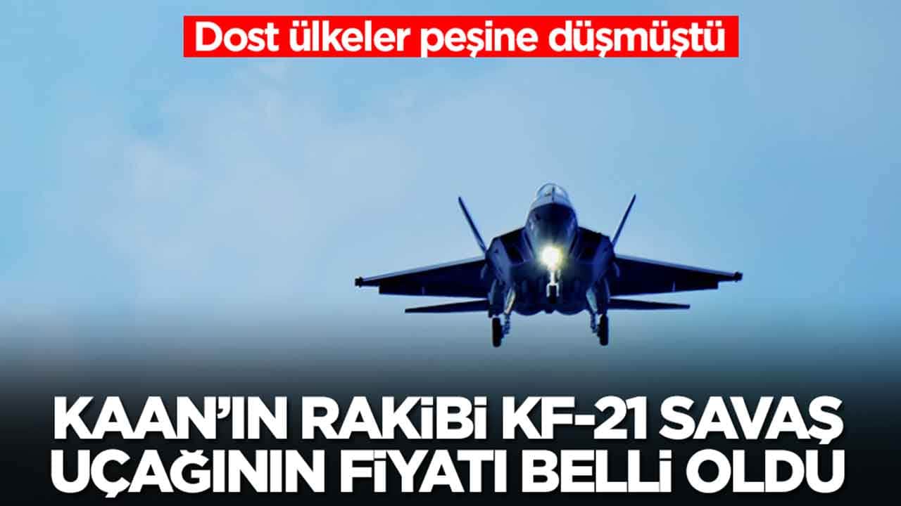 Dost ülkeler peşine düşmüştü: Kaan'ın rakibi KF-21 savaş uçağının fiyatı belli oldu