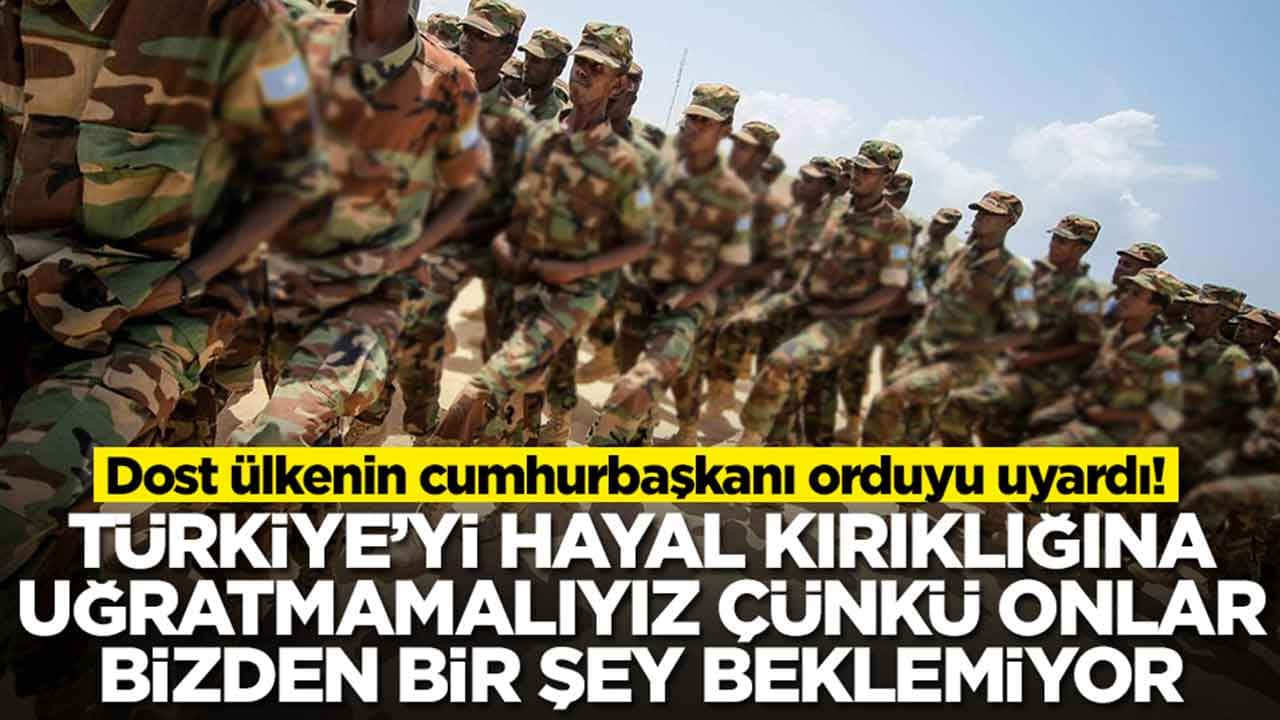 Dost ülkenin cumhurbaşkanı askerleri uyardı: Türkiye’yi hayal kırıklığına uğratmamalıyız onlar bizden bir şey beklemiyor