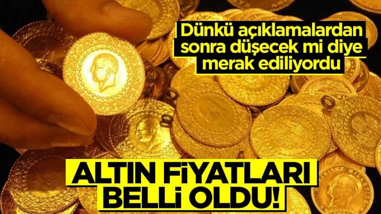 Dünkü açıklamadan sonra fiyatlar nasıl etkilenecek diye merak ediliyordu... Altın fiyatları belli oldu!