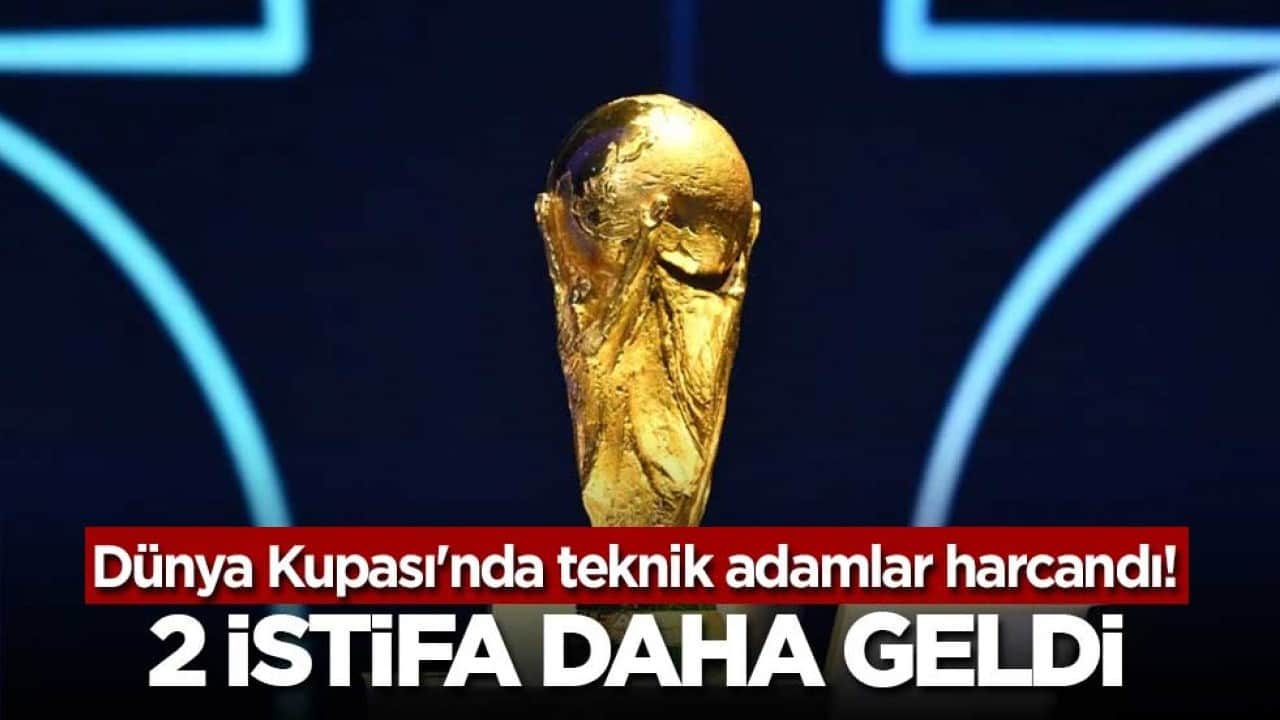 Dünya Kupası'nda teknik adamlar harcandı! 2 istifa daha geldi