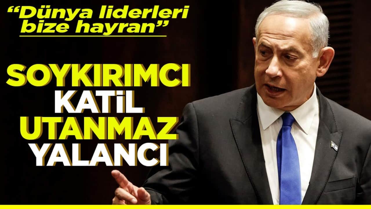  "Dünya liderleri bize hayran" Soykırımcı katil utanmaz yalancı