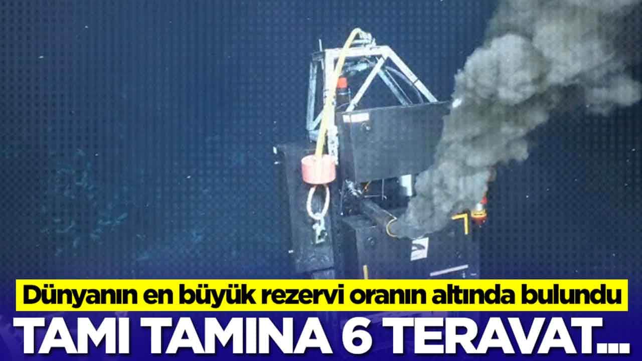 Dünyanın en büyük rezervi oranın altında bulundu: Tamı tamına 6 teravat...