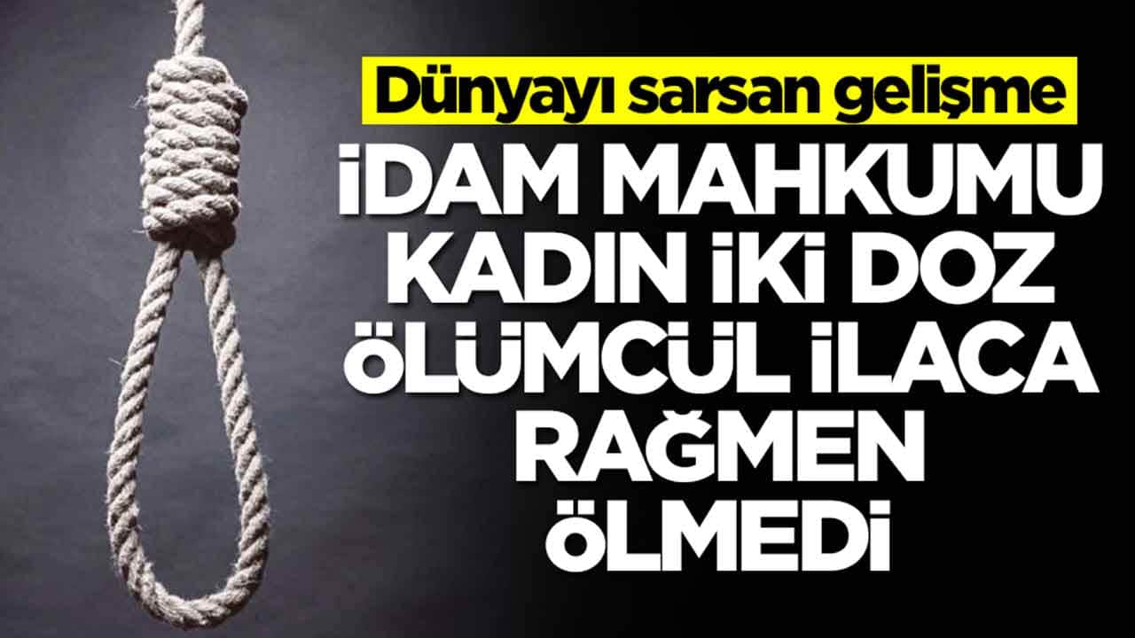 Dünyayı sarsan gelişme: İdam mahkumu kadın iki doz ölümcül ilaca rağmen ölmedi