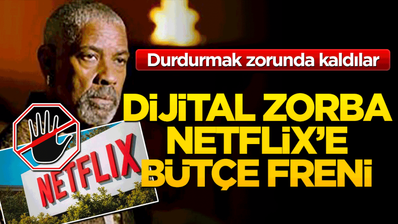 Durdurmak zorunda kaldılar! Dijital zorba Netflix’e bütçe freni