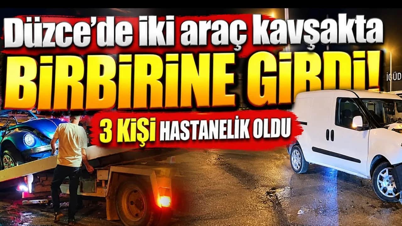 Düzce’de iki araç kavşakta birbirine girdi! 3 kişi hastanelik oldu
