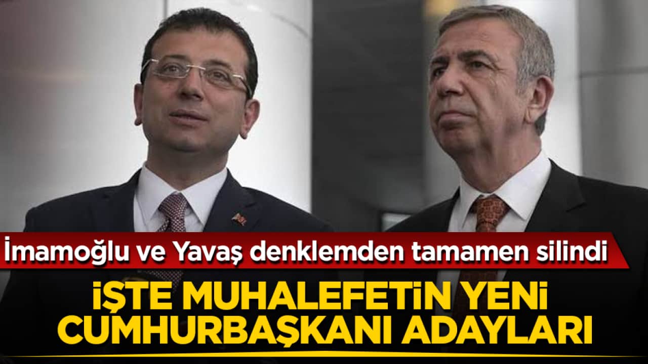 Ekrem İmamoğlu ve Mansur Yavaş denklemden tamamen silindi! İşte muhalefetin yeni cumhurbaşkanı adayları 