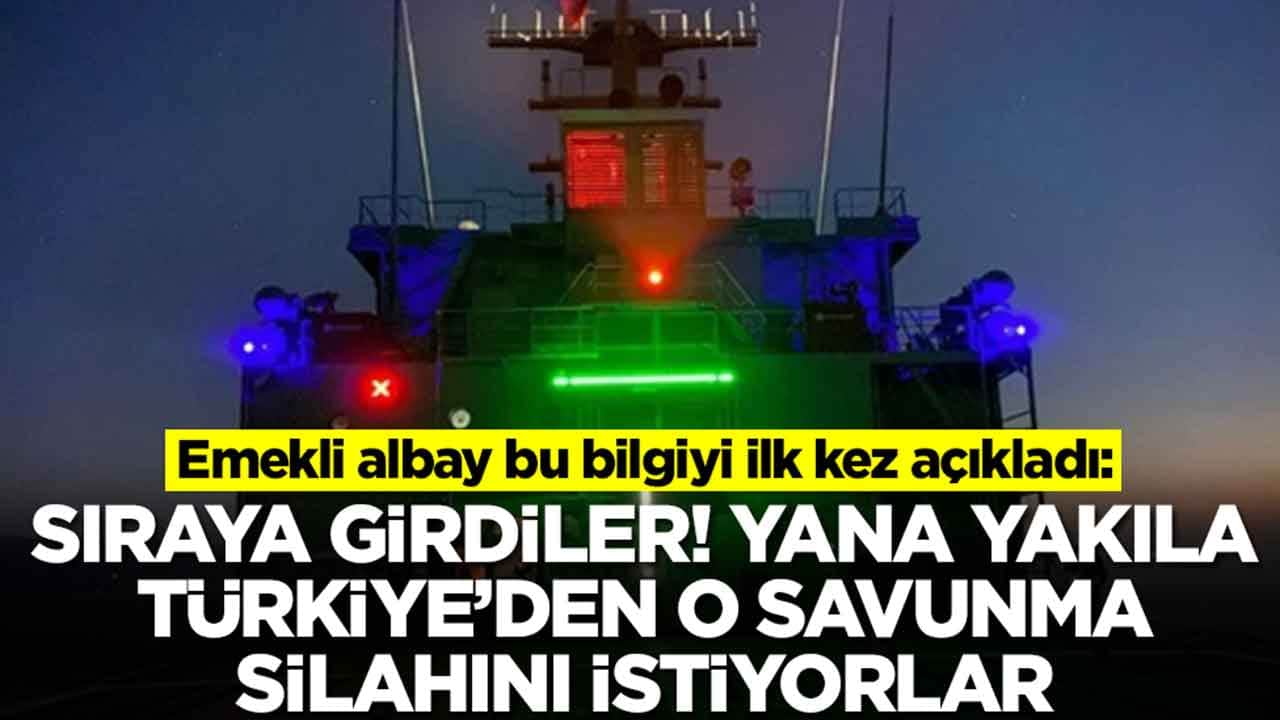 Emekli albay gizli bilgiyi ilk kez açıkladı: Sıraya girdiler, yana yakıla Türkiye'den o savunma silahını istiyorlar