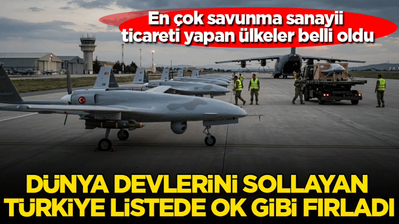 En çok savunma sanayii ticareti yapan ülkeler belli oldu: Dünya devlerini sollayan Türkiye listede ok gibi fırladı