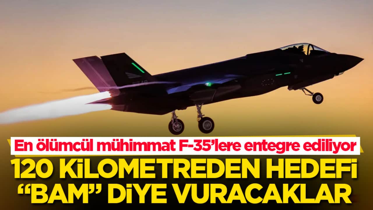 En ölümcül mühimmat F-35’lere entegre ediliyor: 120 kilometreden hedefi "bam" diye vuracaklar 