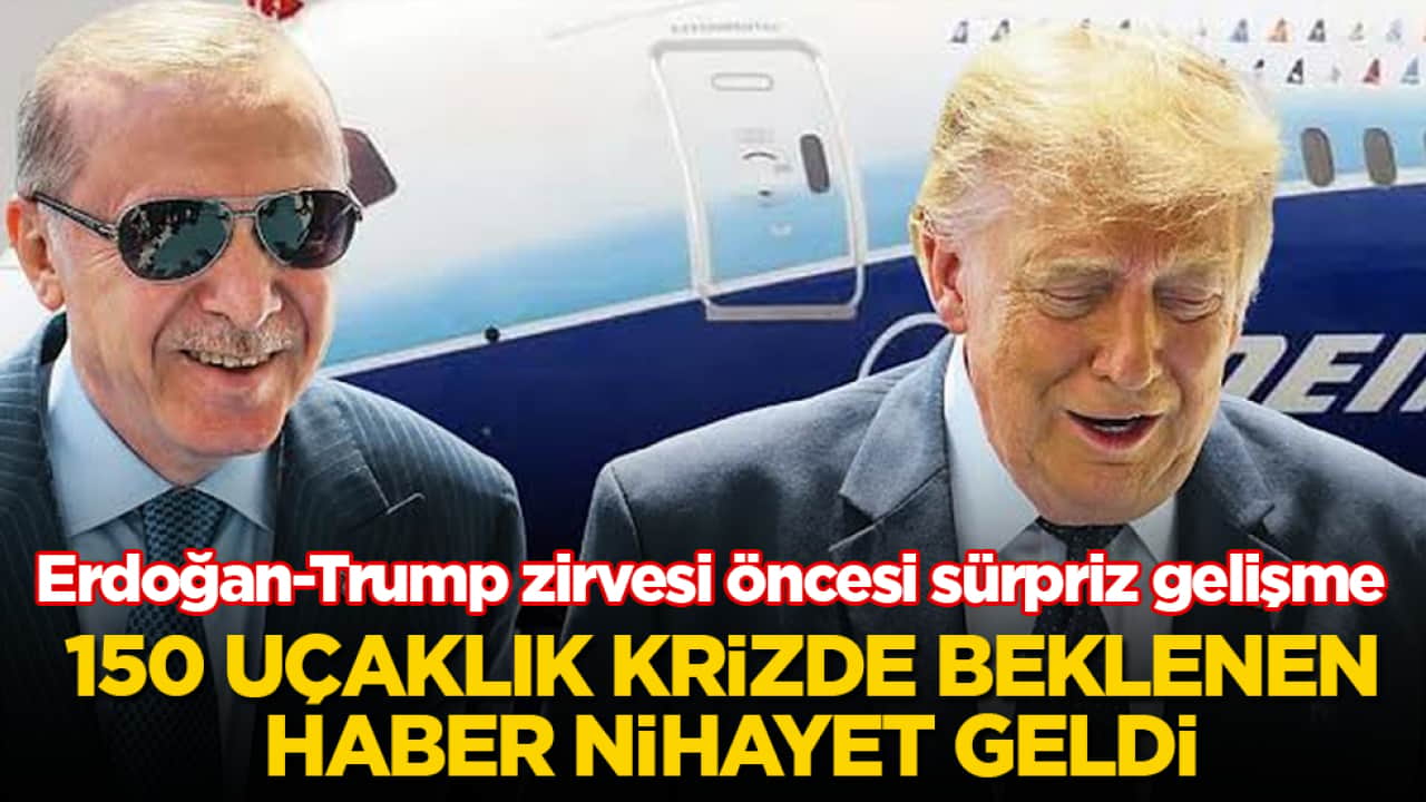 Erdoğan-Trump zirvesi öncesi sürpriz gelişme! 150 uçaklık krizde beklenen haber nihayet geldi