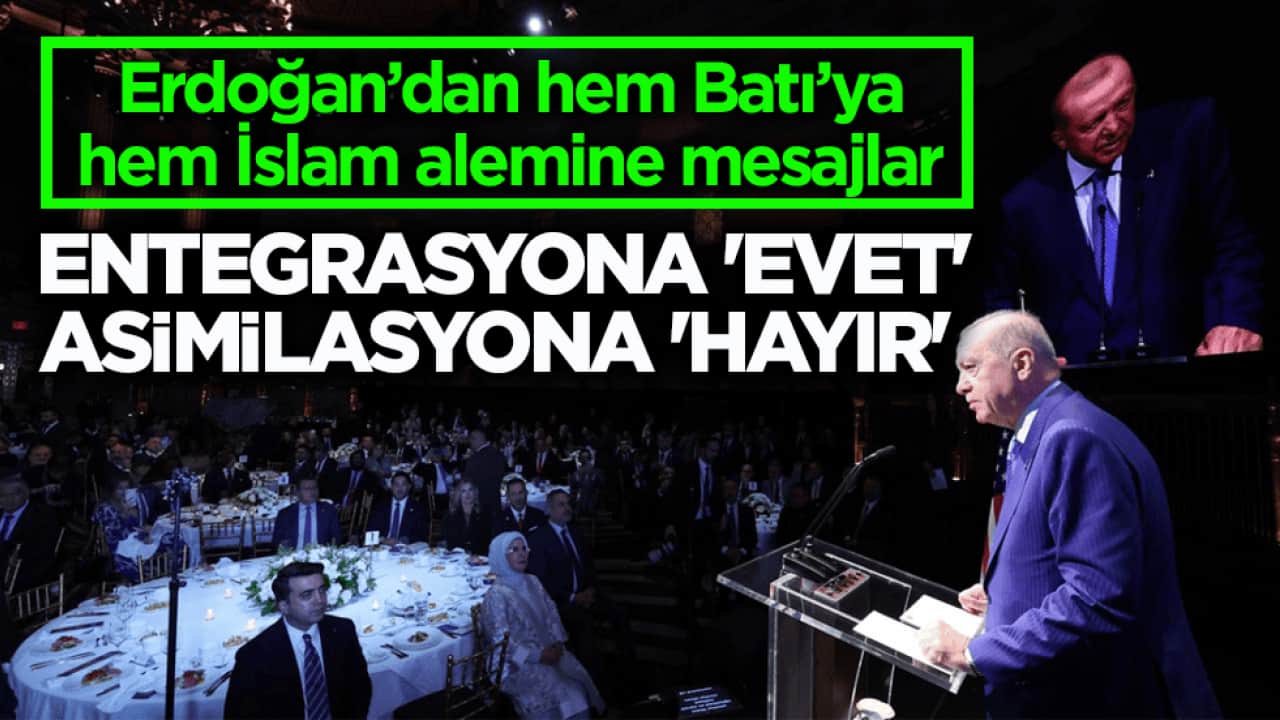 Erdoğan’dan hem Batı’ya hem İslam alemine mesajlar! Entegrasyona 'evet' asimilasyona 'hayır' 