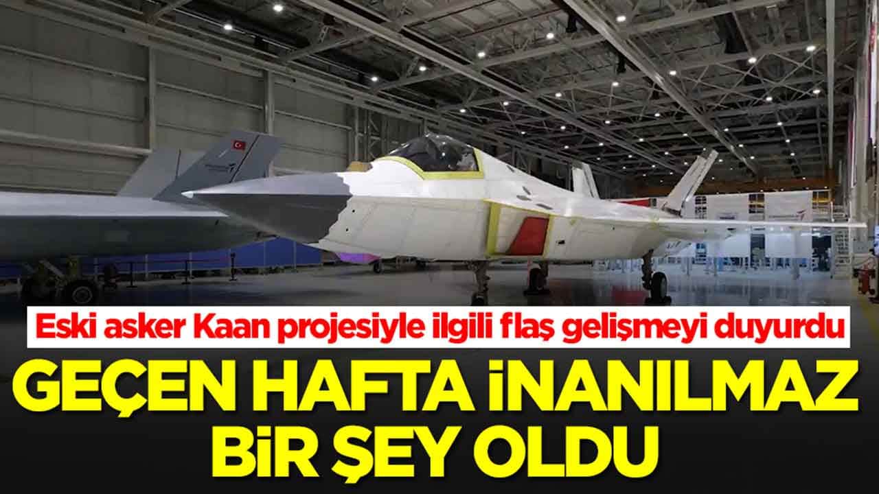 Eski asker Kaan projesiyle ilgili flaş gelişmeyi duyurdu: Geçen hafta inanılmaz bir şey oldu