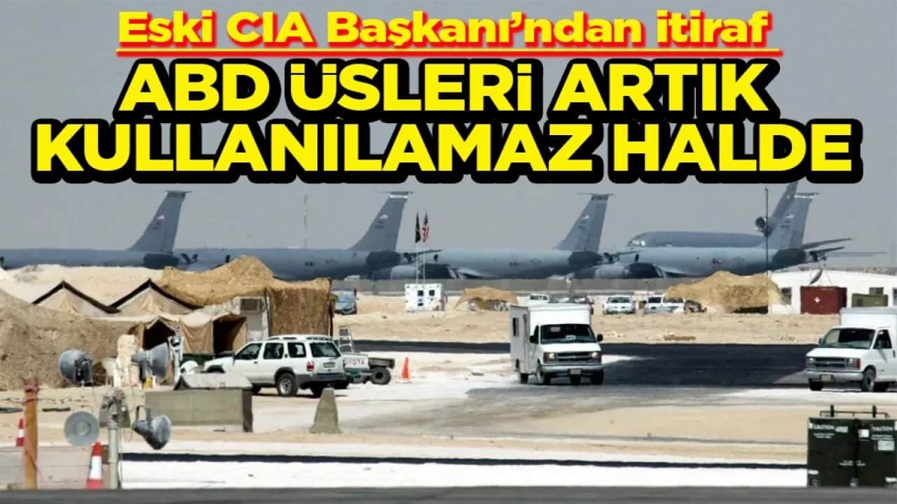 Eski CIA Başkanı’ndan itiraf ‘ABD’nin üsleri artık kullanılamaz halde’