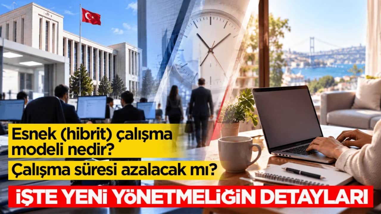 Esnek çalışma modeli hangi aşamada? İşte yeni yönetmeliğin ayrıntıları