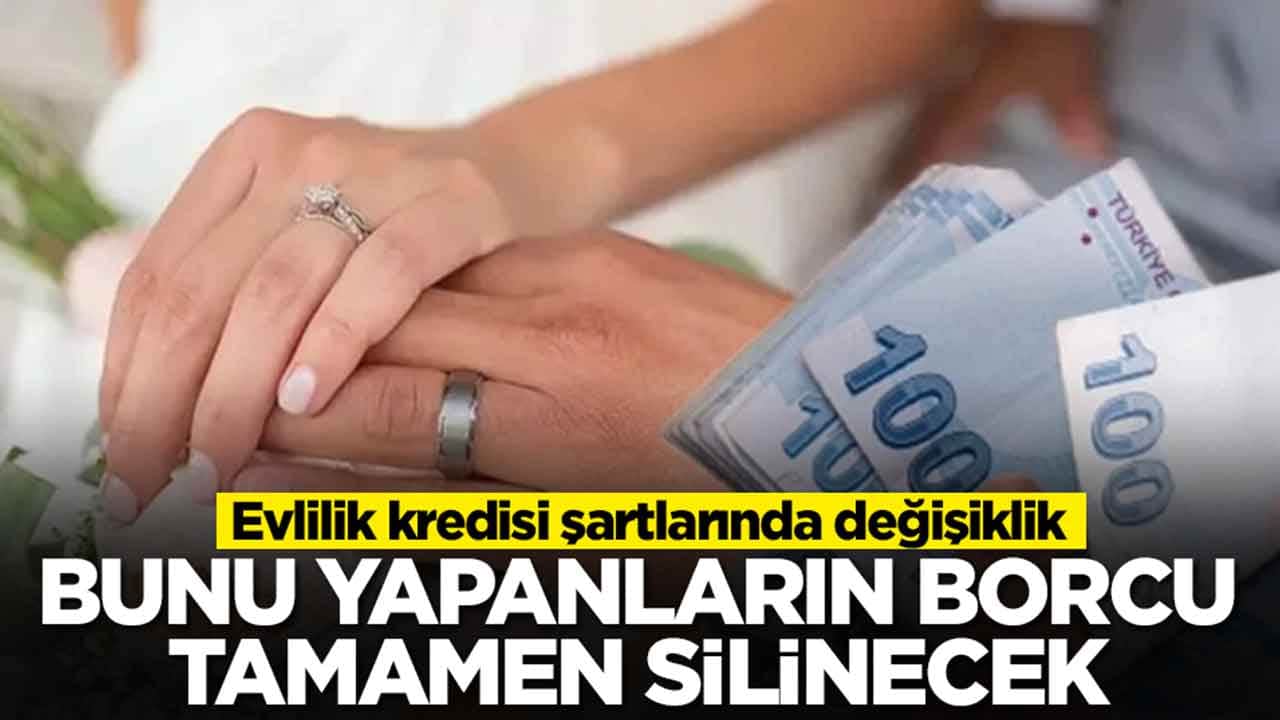 Evlilik kredisi şartlarında değişiklik: Bunu yapanların borcu tamamen silinecek