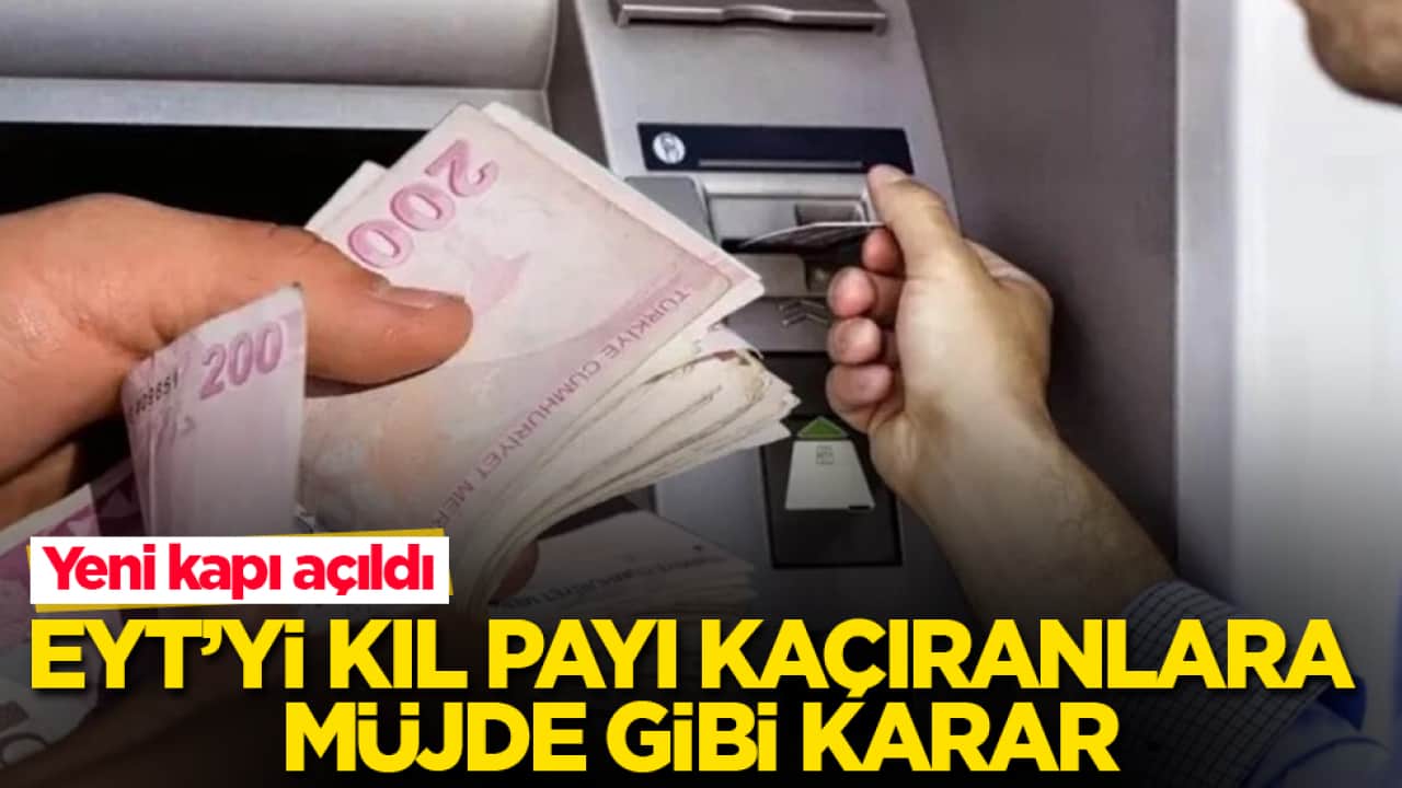 EYT’yi kıl payı kaçıranlara müjde gibi karar! Yeni kapı açıldı