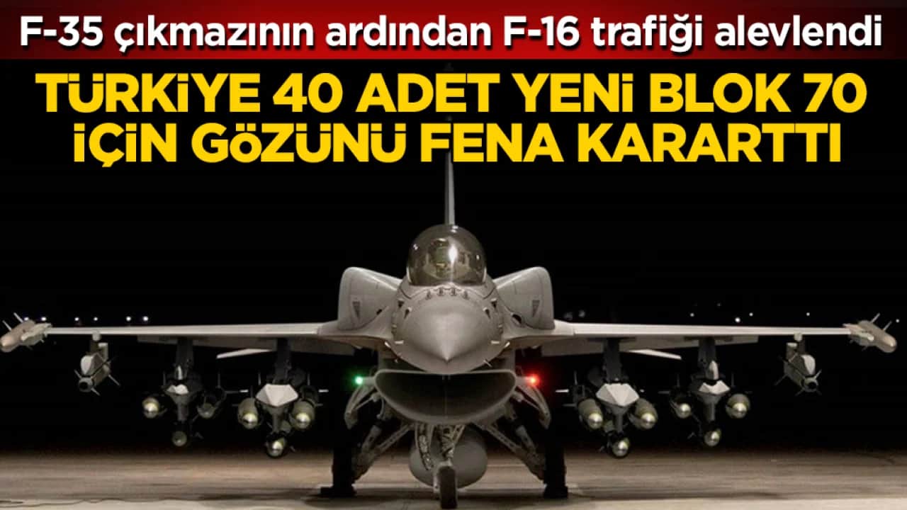 F-35 çıkmazının ardından F-16 trafiği alevlendi! Türkiye 40 adet yeni Blok 70 için gözünü fena kararttı