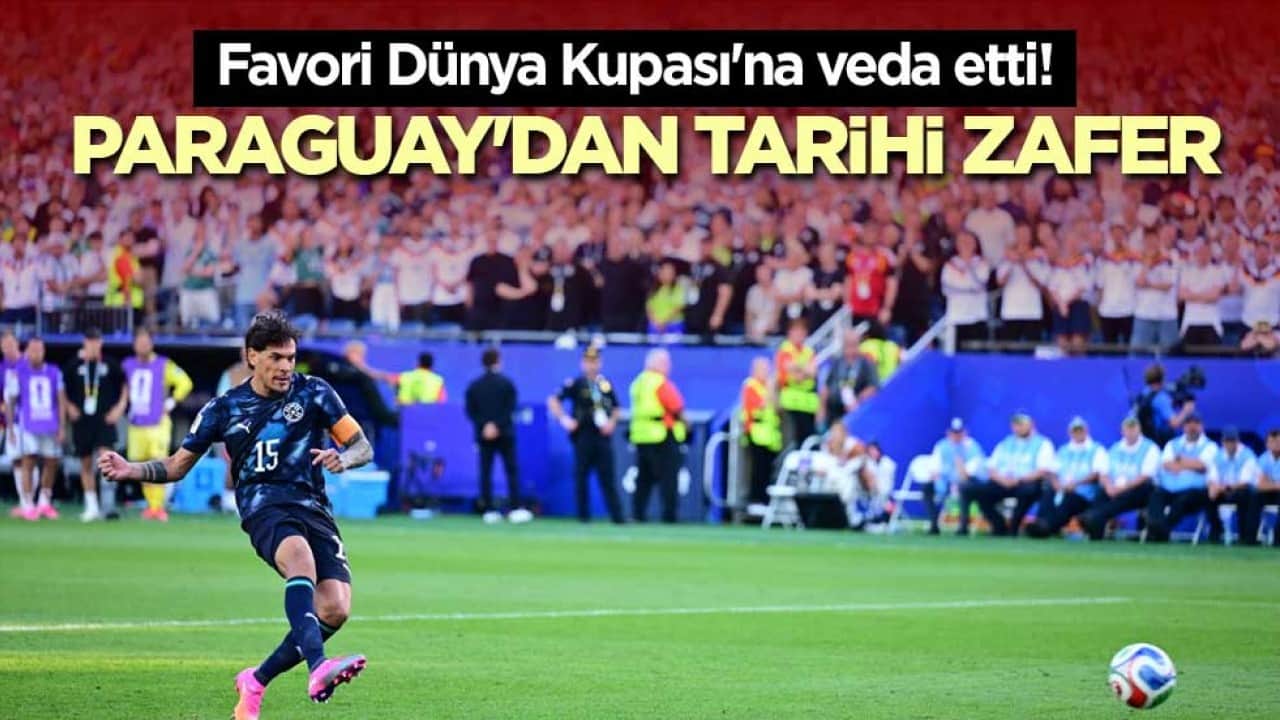 Favori Dünya Kupası'na veda etti! Paraguay'dan tarihi zafer