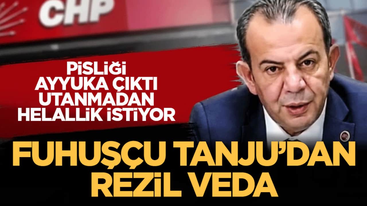 Fuhuşçu Tanju’dan rezil veda! Pisliği ayyuka çıktı, utanmadan helallik istiyor