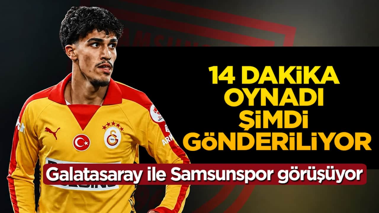Galatasaray ile Samsunspor görüşüyor: 14 dakika oynadı şimdi gönderiliyor