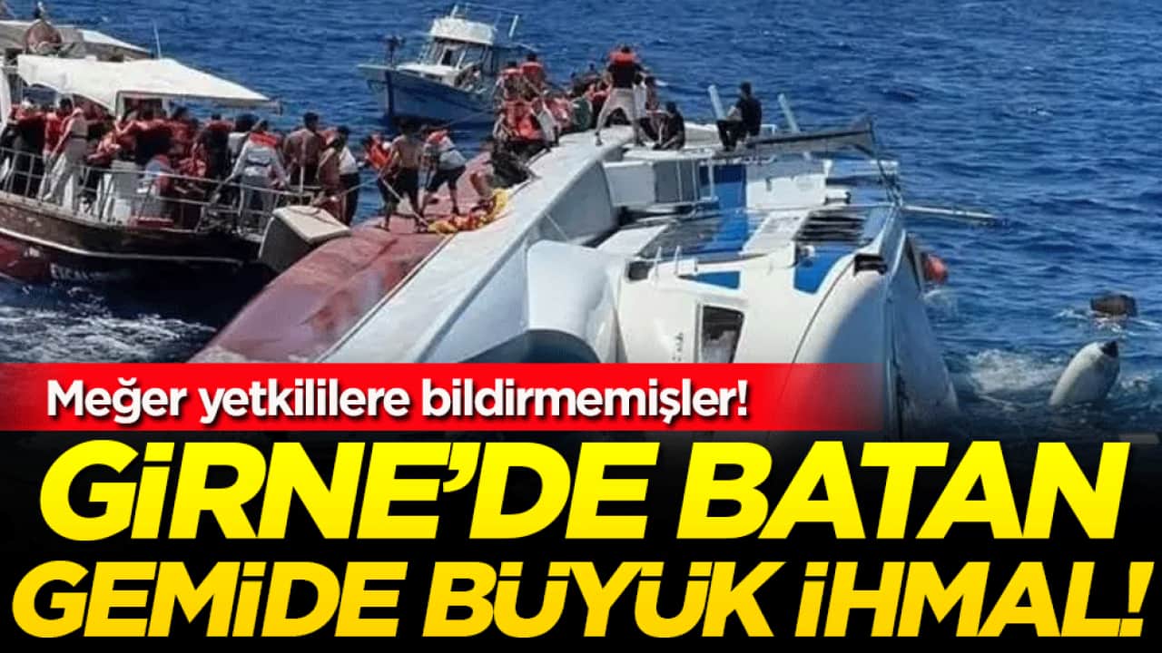 Girne'de batan gemide kritik detay ortaya çıktı: Meğer yetkililere bildirmemişler!