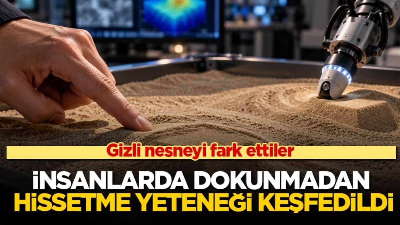 Gizli nesneyi fark ettiler! İnsanlarda dokunmadan hissetme yeteneği keşfedildi