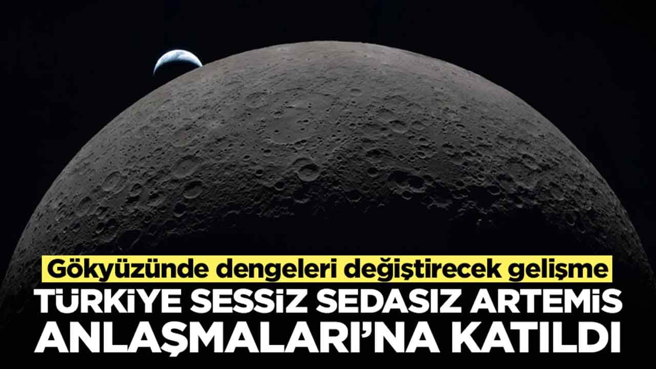 Gökyüzünde dengeleri değiştirecek gelişme: Türkiye sessiz sedasız Artemis Anlaşmaları'na katıldı
