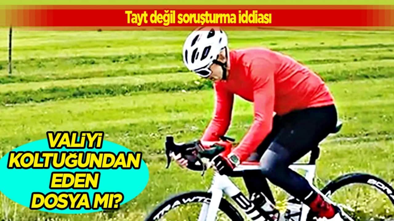 Görevden alınmıştı... Tayt değil soruşturma iddiası: Valiyi koltuğundan eden dosya mı?