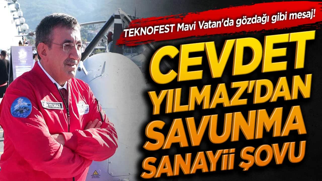 Gözdağı gibi mesaj! TEKNOFEST Mavi Vatan'da Cevdet Yılmaz'dan savunma sanayii şovu!