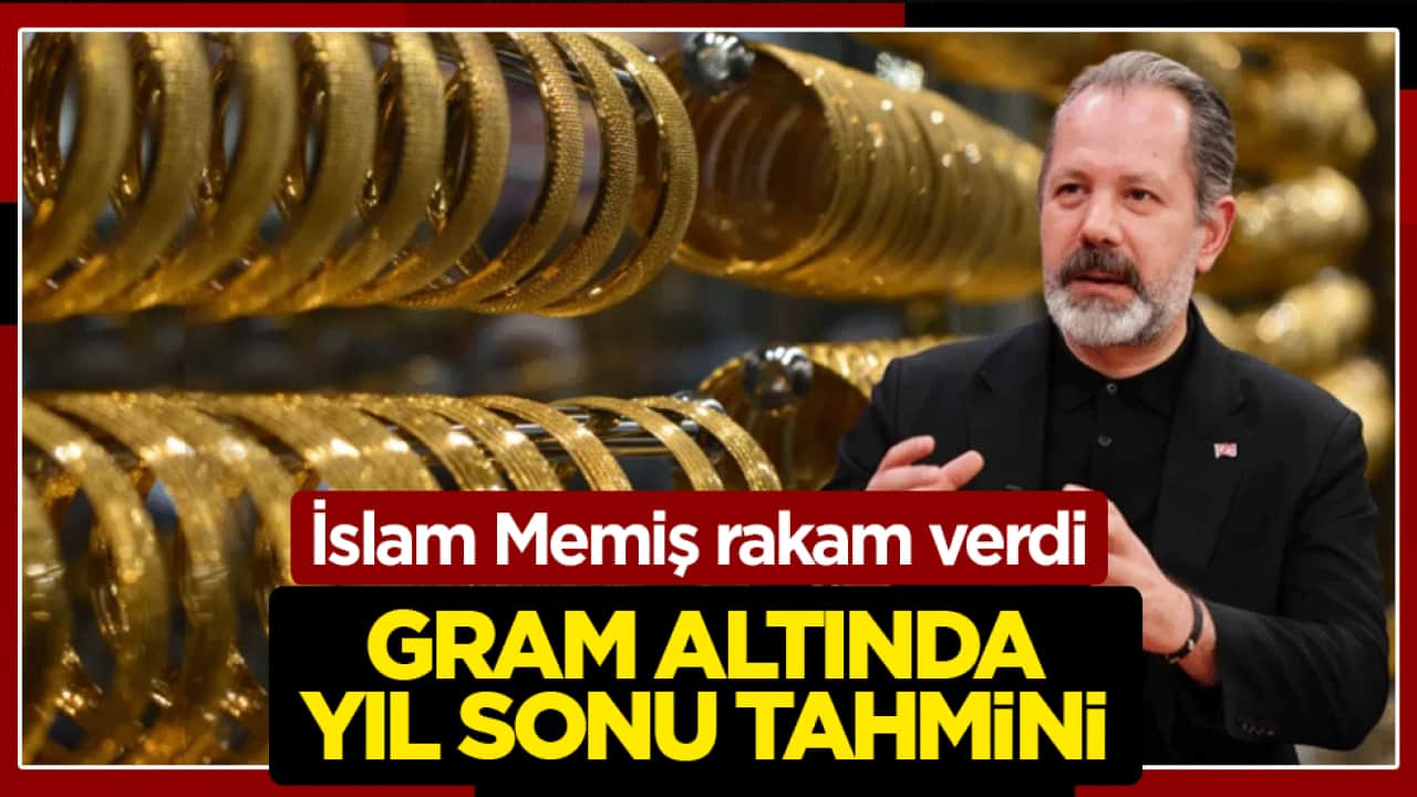 Gram altında yıl sonu tahmini: İslam Memiş rakam verdi