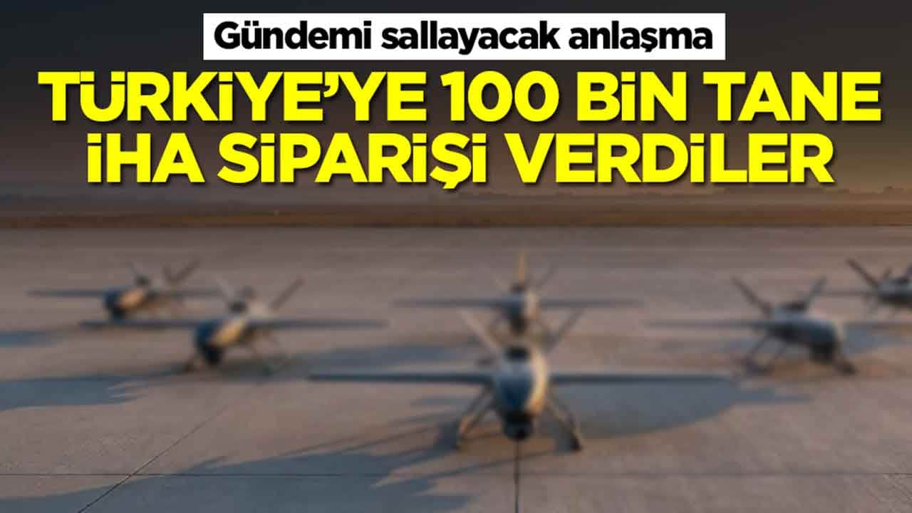 Gündemi sallayacak anlaşma: Türkiye'ye 100 bin tane İHA siparişi verdiler