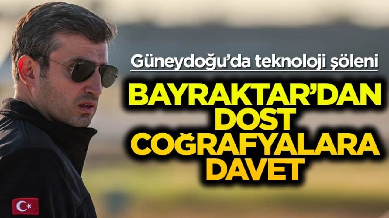 Güneydoğu’da teknoloji şöleni! Bayraktar’dan dost coğrafyalara davet