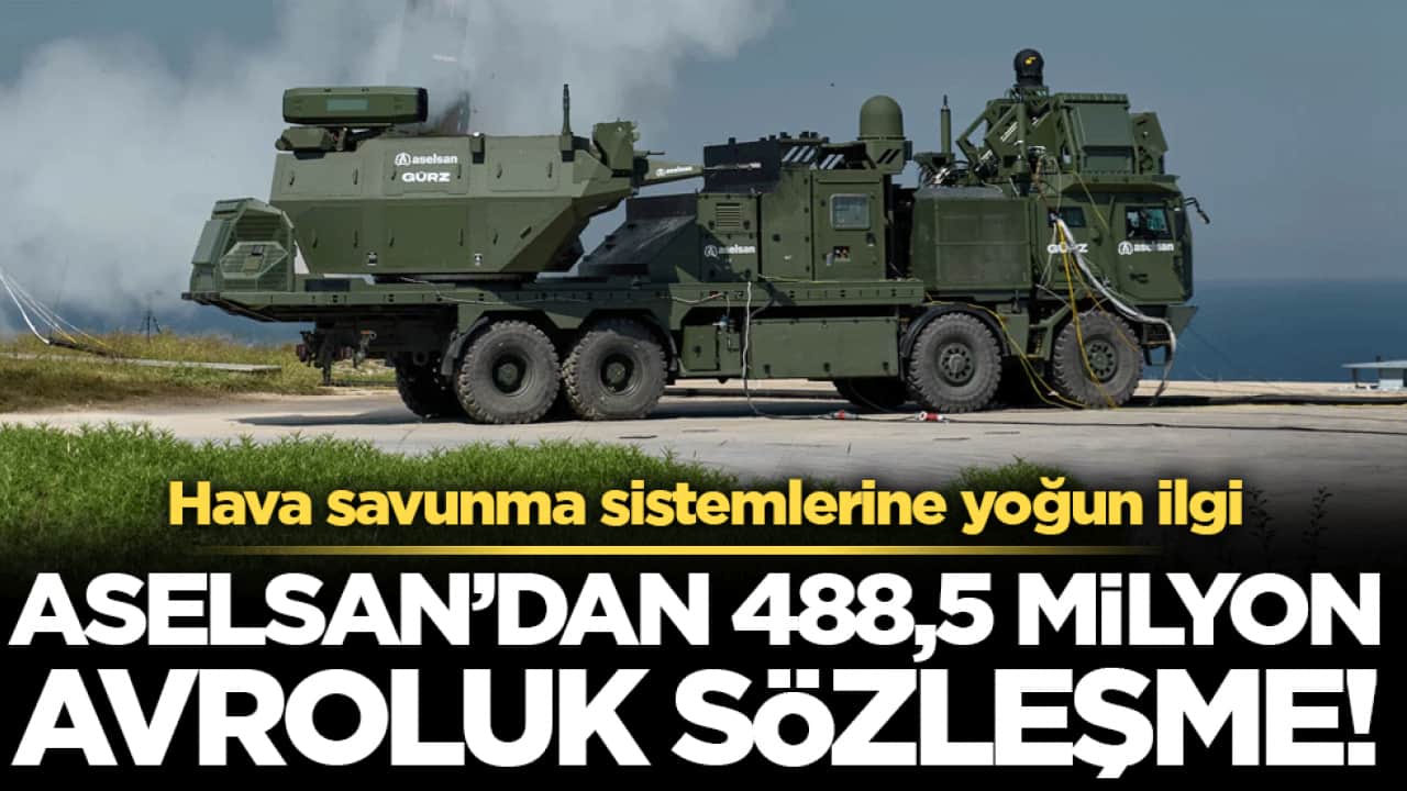 Hava savunma sistemlerine yoğun ilgi: ASELSAN’dan 488,5 milyon avroluk sözleşme