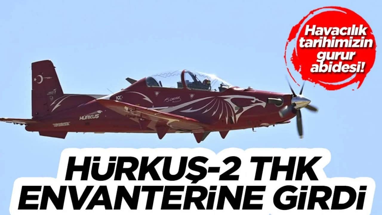 Havacılık tarihimizin gurur abidesi! HÜRKUŞ-2 THK envanterine girdi