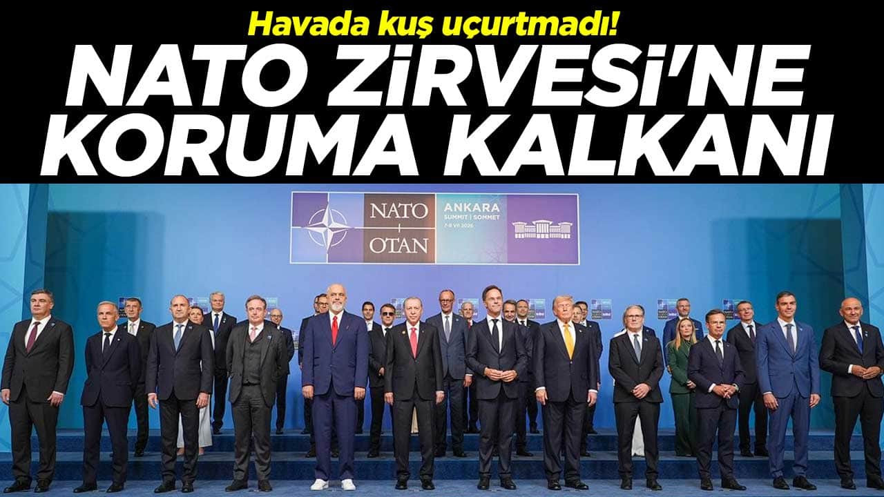 Havada kuş uçurtmadı! NATO Zirvesi'ne koruma kalkanı