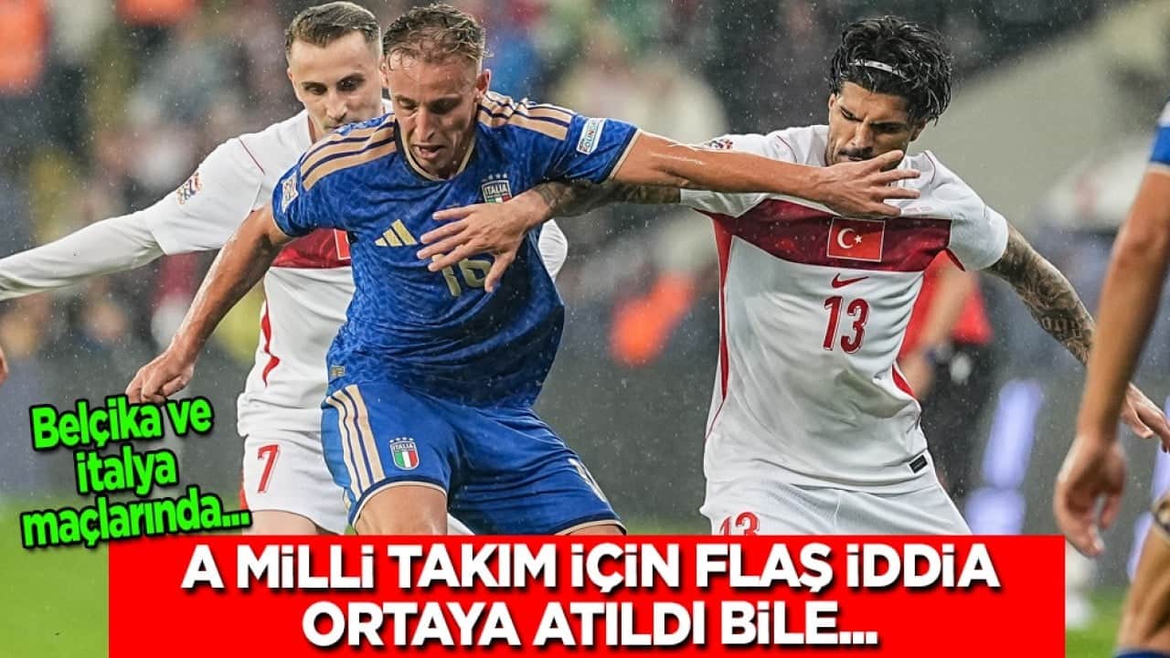 Hem Belçika hem de İtalya maçları sonrası... A Milli Takım için flaş iddia! 