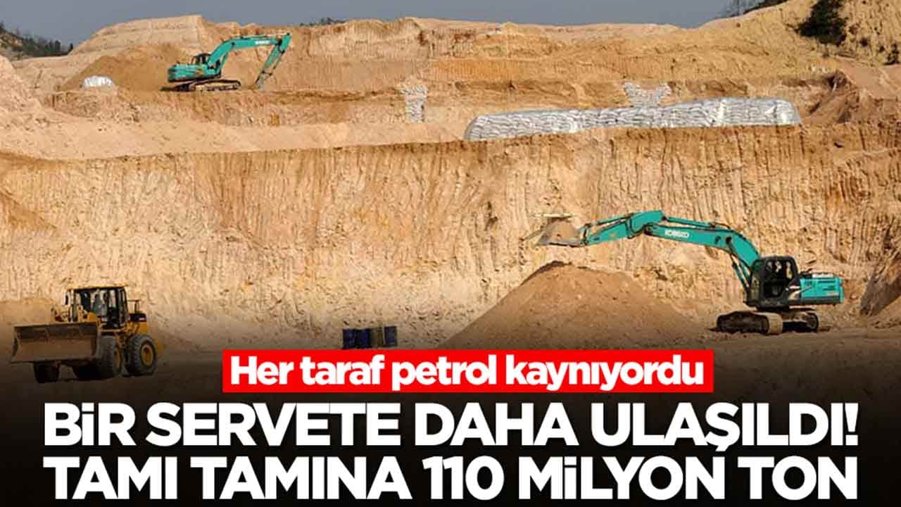 Her taraf petrol kaynıyordu: Bir servete daha ulaşıldı, tamı tamına 110 milyon ton